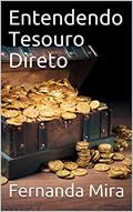 Ler Entendendo Tesouro Direto, do autor Fernanda Mira