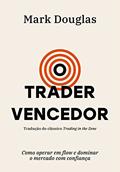 Ler O trader vencedor: Como operar em flow e dominar o mercado com confiança, do autor Mark Douglas