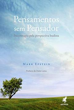 Pensamentos sem pensador: Psicoterapia pela perspectiva budista, do autor Mark Epstein