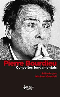 Pierre Bourdieu: conceitos fundamentais, do autor MIichael Grenfell