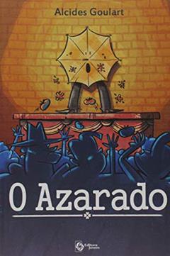 O Azarado, do autor Alcides Goulart