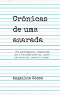 Ler Crônicas de uma azarada, do autor Angelina Cosso Ler Crônicas de uma azarada, do autor Angelina Cosso