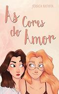 Ler As Cores do Amor, do autor Jéssica Batista