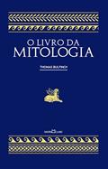 Ler O livro da mitologia: A Idade da Fábula, do autor Thomas Bulfinch
