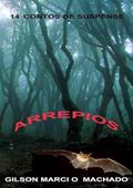 Ler Arrepios, do autor Gilson Marcio Machado Ler Arrepios, do autor Gilson Marcio Machado