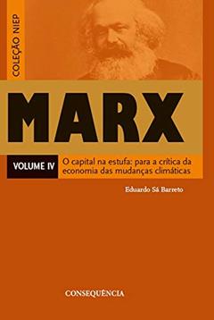 O Capital Na Estufa: Para A Crítica Da Economia Das Mudanças Climáticas, do autor Eduardo Sá Barreto