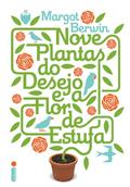 Ler Nove plantas do desejo e a flor de estufa, do autor Margot Berwin