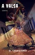 Ler A Valsa (São José dos Desalmados), do autor D. Celestino