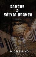 Ler Sangue e Sálvia Branca (São José dos Desalmados), do autor D. Celestino Ler Sangue e Sálvia Branca (São José dos Desalmados), do autor D. Celestino