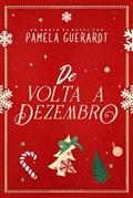 Ler De Volta a Dezembro, do autor Pamela Guerardt