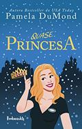 Ler Quase Princesa (Casamento Real Livro 1), do autor Pamela DuMond Ler Quase Princesa (Casamento Real Livro 1), do autor Pamela DuMond
