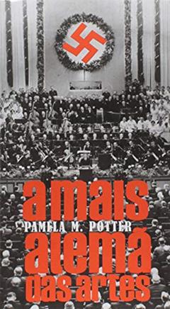 A mais alemã das artes, do autor Pamela M. Potter