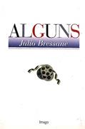 Ler Alguns, do autor Julio Bressane Ler Alguns, do autor Julio Bressane