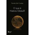 Ler Que é história global?, do autor Pamela Kyle Crossley