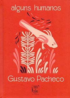 Alguns humanos, do autor Gustavo Pacheco