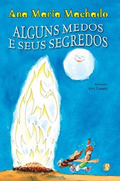 Alguns medos e seus segredos, do autor Ana Maria Machado