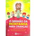 Ler O Sermão da Montanha Para Crianças, do autor Donatela Dourada Ramos; Maria Isabel Bolson Arruda Ler O Sermão da Montanha Para Crianças, do autor Donatela Dourada Ramos; Maria Isabel Bolson Arruda