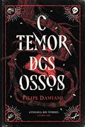 Ler O Temor dos Ossos, do autor Filipe Damiani