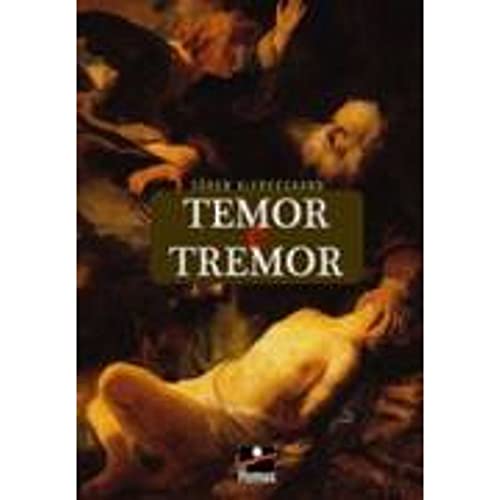 Ler Temor e Tremor, do autor Soren Kierkegaard Ler Temor e Tremor, do autor Soren Kierkegaard