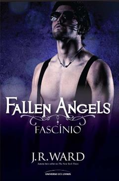 Fascínio (Fallen Angels Livro 4), do autor J. R. Ward