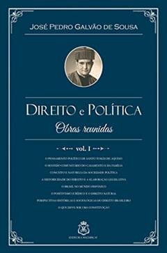 Direito e Política - Obras Reunidas - Vol.1, do autor José Pedro Galvão De Sousa