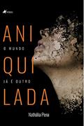 Ler Aniquilada: O mundo já é outro, do autor Nathália Pena