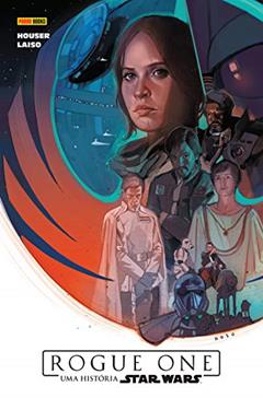 Rogue One: uma História Star Wars, do autor Jody Houser