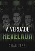 Ler A VERDADE REVELADA, do autor OMAR FERRI Ler A VERDADE REVELADA, do autor OMAR FERRI