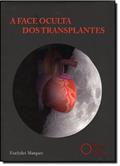 Ler A Face Oculta dos Transplantes, do autor Euclydes Marques