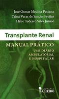 Ler Transplante Renal. Manual Prático. Uso Diário Ambulatorial e Hospitalar, do autor José Osmar Medina Pestana