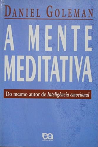 Ler A Mente Meditativa, do autor Daniel Goleman Ler A Mente Meditativa, do autor Daniel Goleman