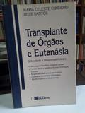 Ler Transplante De Orgaos E Eutanasia: (Liberdade E Responsabilidade ) (Portuguese Edition), do autor Maria Celeste Cordeiro Leite Dos Santos Ler Transplante De Orgaos E Eutanasia: (Liberdade E Responsabilidade ) (Portuguese Edition), do autor Maria Celeste Cordeiro Leite Dos Santos