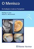 Ler O Menisco: Da Avaliação e Lesão ao Transplante, do autor Rodrigo A. Goes; Robert G. McCormack