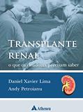 Ler Transplante Renal: o que os Doadores Precisam Saber, do autor Andy Petroianu; Daniel Xavier Lima