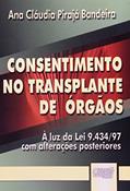 Ler Consentimento no Transplante de Órgãos, do autor Ana Cláudia Pirajá Bandeira