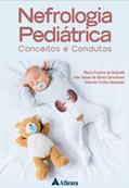 Ler Nefrologia Pediátrica - Conceitos e Condutas, do autor Maria Cristina De Andrade; João Tomas De Abreu Carvalhaes; Eduardo Freitas Hatanaka