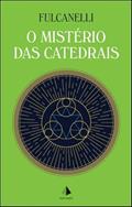 Ler O Mistério das Catedrais, do autor Fulcanelli