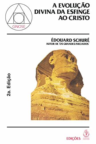 Ler Evolucao Divina da Esfinge ao Cristo, do autor Schure