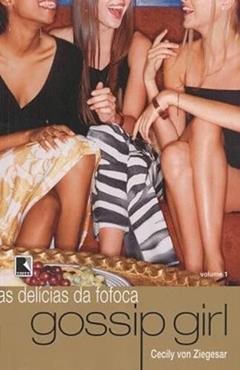 Gossip Girl: Delícias da fofoca (Vol. 1), do autor Cecily Von Ziegesar