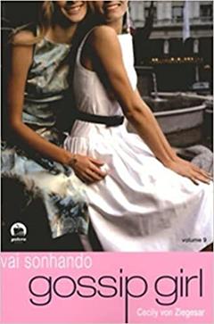 Gossip Girl: Vai sonhando (Vol. 9), do autor Cecily Von Ziegesar