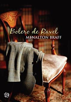 Bolero de ravel, do autor Menalton Braff