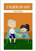 Ler O segredo do vovô, do autor Priscila Silva Pincos Ler O segredo do vovô, do autor Priscila Silva Pincos