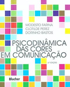 Psicodinâmica das Cores em Comunicação, do autor Modesto Farina; Clotilde Perez; Dorinho Bastos