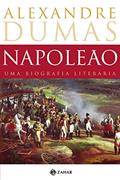 Ler Napoleão: uma biografia literária, do autor Alexandre Dumas