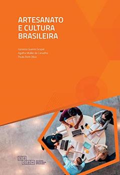 Artesanato e Cultura Brasileira, do autor Vanessa Guerini Scopel; Agatha Muller de Carvalho; Paula Bem Olivo