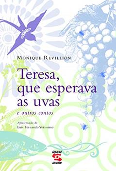 Teresa, que Esperava as Uvas: E Outros Contos, do autor Monique Revillion