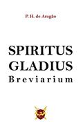 Ler Spiritus Gladius: Breviarium, do autor P H de Aragao