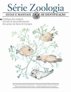 Catálogo dos estágios iniciais de desenvolvimento dos peixes da bacia de Campos, do autor Ana Cristina Teixeira Bonecker; Claudia Akemi Pereira Namiki; Márcia Salustiano de Castro; Paula Nepomuceno Campos
