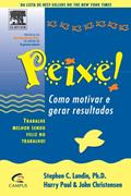Ler Peixe!, do autor Stephen Lundin; John Christensen; Harry Paul Ler Peixe!, do autor Stephen Lundin; John Christensen; Harry Paul