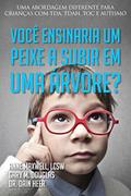 Ler Você ensinaria um peixe a subir em uma árvore?, do autor Gary M. Douglas; Dr. Dain Heer; Anne Maxwell Ler Você ensinaria um peixe a subir em uma árvore?, do autor Gary M. Douglas; Dr. Dain Heer; Anne Maxwell